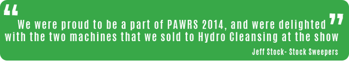 We were pround to be a part of PAWRS 2014, and were delighted with the two machines that we sold to Hydro Cleansing at the show